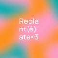 Replant(é)ate